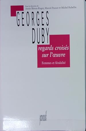 Seller image for Regards croiss sur l'uvre de Georges Duby : femmes et fodalit. for sale by Antiquariat Bookfarm