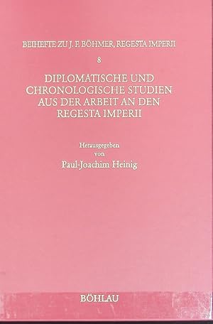 Seller image for Diplomatische und chronologische Studien aus der Arbeit an den Regesta Imperii. Forschungen zur Kaiser- und Papstgeschichte des Mittelalters ; 8. for sale by Antiquariat Bookfarm