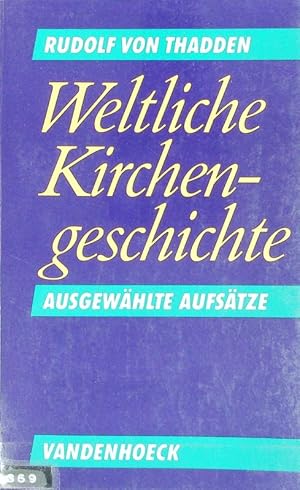Bild des Verkufers fr Weltliche Kirchengeschichte : ausgewhlte Aufstze. zum Verkauf von Antiquariat Bookfarm