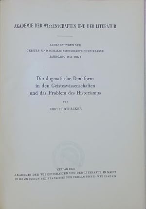 Seller image for Die dogmatische Denkform in den Geisteswissenschaften und das Problem des Historismus. Abhandlungen der Geistes- und Sozialwissenschaftlichen Klasse ; 1954,6. for sale by Antiquariat Bookfarm