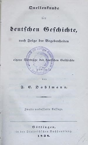 Bild des Verkufers fr Quellenkunde der deutschen Geschichte : nach Folge der Begebenheiten fr eigene Vortrge der deutschen Geschichte geordnet. zum Verkauf von Antiquariat Bookfarm