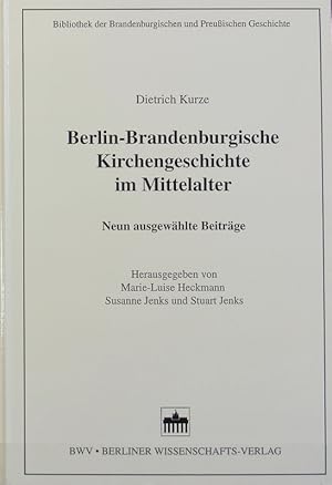 Bild des Verkufers fr Berlin-Brandenburgische Kirchengeschichte im Mittelalter : neun ausgewhlte Beitrge. Bibliothek der brandenburgischen und preuischen Geschichte ; 9. zum Verkauf von Antiquariat Bookfarm