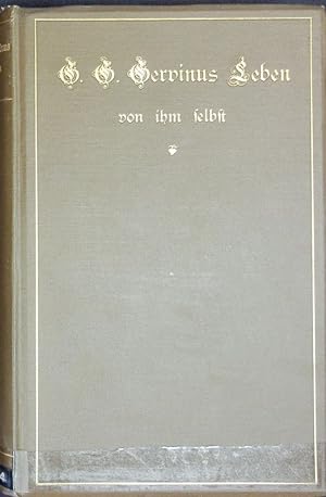 Bild des Verkufers fr G. G. Gervinus Leben : von ihm selbst 1860 ; mit vier Bildnissen in Stahlstich. zum Verkauf von Antiquariat Bookfarm