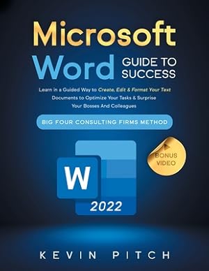 Immagine del venditore per Microsoft Word Guide for Success: Learn in a Guided Way to Create, Edit & Format Your Text Documents to Optimize Your Tasks & Surprise Your Bosses And (Paperback or Softback) venduto da BargainBookStores