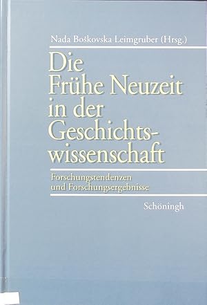 Seller image for Die frhe Neuzeit in der Geschichtswissenschaft : Forschungstendenzen und Forschungsertrge. for sale by Antiquariat Bookfarm