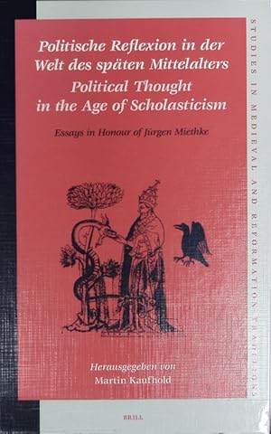 Image du vendeur pour Politische Reflexion in der Welt des spten Mittelalters : essays in honour of Jrgen Miethke ; [based on a conference held in July 2003 in Heidelberg, Germany]. Studies in medieval and reformation traditions ; 103. mis en vente par Antiquariat Bookfarm