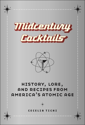 Seller image for Midcentury Cocktails: History, Lore, and Recipes from America's Atomic Age (Hardback or Cased Book) for sale by BargainBookStores