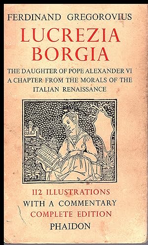 Immagine del venditore per Lucrezia Borgia by Ferdinand Gregorovius: The Daughter of Pope Alexander VI 1948 venduto da Artifacts eBookstore