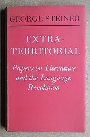 Extraterritorial. Papers on Literature and the Language Revolution.