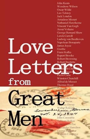 Bild des Verkufers fr Love Letters from Great Men : Like Vincent Van Gogh, Mark Twain, Lewis Carroll, and many More zum Verkauf von AHA-BUCH GmbH