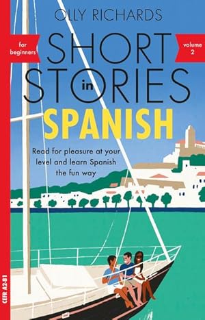 Seller image for Short Stories in Spanish for Beginners, Volume 2 : Read for pleasure at your level, expand your vocabulary and learn Spanish the fun way with Teach Yourself Graded Readers for sale by Smartbuy