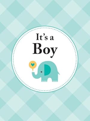 Bild des Verkufers fr It's a Boy : The Perfect Gift for Parents of a Newborn Baby Son zum Verkauf von Smartbuy