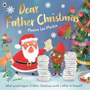 Bild des Verkufers fr Dear Father Christmas : A fun and festive picture book, with lots of laughs along the way! zum Verkauf von Smartbuy