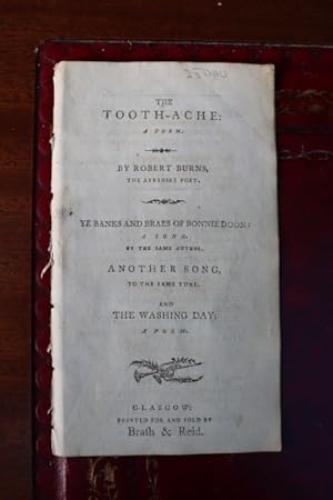 The tooth-ache: a poem. By Robert Burns, the Ayrshire poet. Ye banks and braes of bonnie Doon: a ...