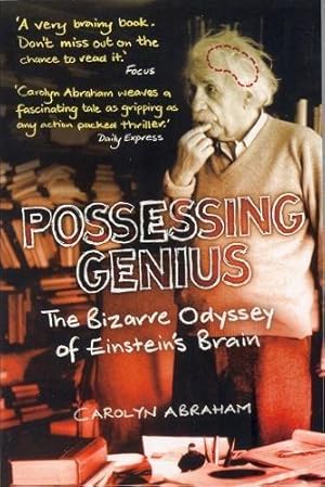 Seller image for Possessing Genius: The Bizarre Odyssey of Einstein's Brain for sale by WeBuyBooks