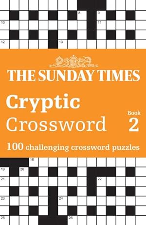 Bild des Verkufers fr The Sunday Times Cryptic Crossword Book 2 : 100 Challenging Crossword Puzzles zum Verkauf von Smartbuy