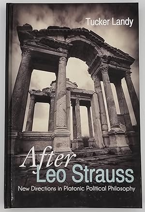 After Leo Strauss: New Directions in Platonic Political Philosophy (SUNY series in the Thought an...