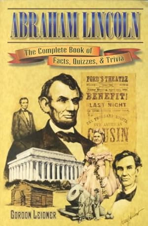 Seller image for Abraham Lincoln : The Complete Book of Facts, Quizzes, and Trivia for sale by GreatBookPricesUK
