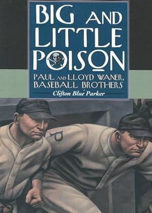 Seller image for Big and Little Poison : Paul and Lloyd Waner, Baseball Brothers for sale by GreatBookPricesUK