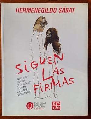 Bild des Verkufers fr SIGUEN LAS FIRMAS: INVENTARIO APOCRIFO DE FALSEDADES, MENTIRAS Y ALGUNAS CERTIDUMBRES zum Verkauf von Librera Pramo