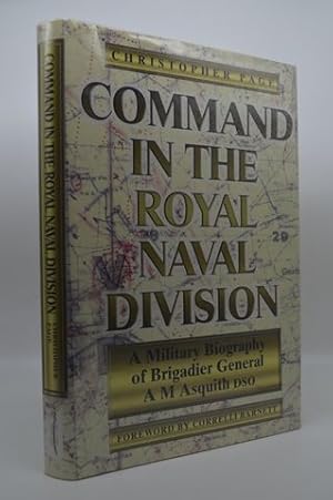 Bild des Verkufers fr Command in the Royal Naval Division: A Military Biography of Brigadier General A.M. Asquith, DSO zum Verkauf von Lavendier Books