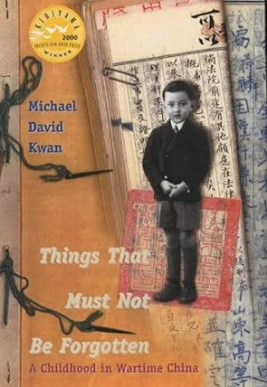 Seller image for Things That Must Not be Forgotten: A Childhood in Wartime China for sale by WeBuyBooks