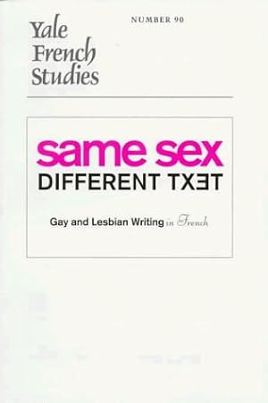 Seller image for Same Sex/Different Text?: Gay and Lesbian Writing in French: No. 90 (Yale French Studies) for sale by WeBuyBooks