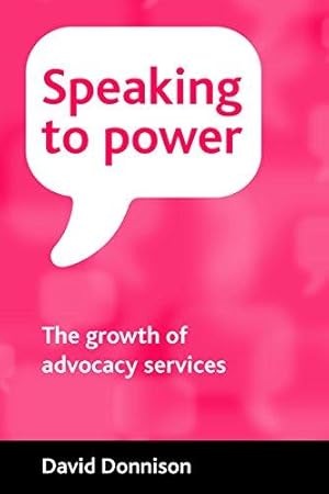 Seller image for Speaking to Power: Advocacy for health and social care for sale by WeBuyBooks
