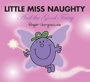 Seller image for Little Miss Naughty and the Good Fairy (Mr. Men & Little Miss Magic) for sale by WeBuyBooks