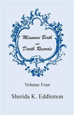 Seller image for Missouri Birth and Death Records, Volume 4 for sale by GreatBookPricesUK