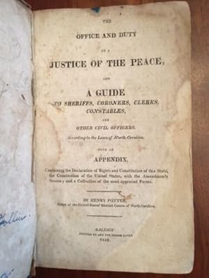 The Office and Duty of a Justice of the Peace, and a Guide to Sheriffs, Coroners, Clerks, Constab...