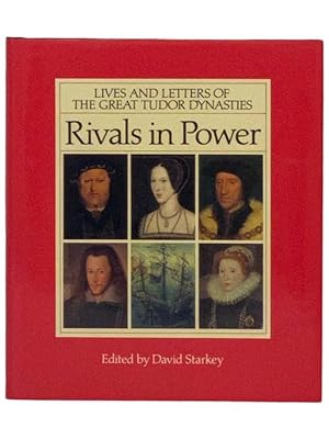 Imagen del vendedor de Rivals in Power: Lives and Letters of the Great Tudor Dynasties a la venta por Yesterday's Muse, ABAA, ILAB, IOBA