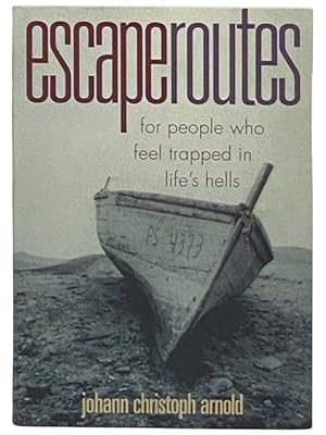 Seller image for Escape Routes for People Who Feel Trapped in Life's Hells for sale by Yesterday's Muse, ABAA, ILAB, IOBA