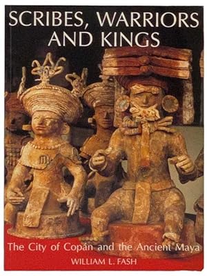 Bild des Verkufers fr Scribes, Warriors and Kings: The City of Copan and the Ancient Maya (New Aspects of Antiquity) zum Verkauf von Yesterday's Muse, ABAA, ILAB, IOBA