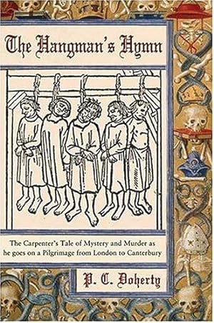 Seller image for The Hangman's Hymn: The Carpenter's Tale Of Mystery And Murder As He Goes on a Pilgrimage from London to Canterbury for sale by WeBuyBooks