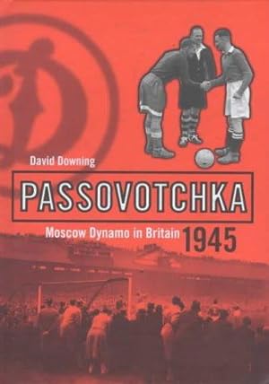 Bild des Verkufers fr Passovotchka: Moscow Dynamo in Britain, 1945 zum Verkauf von WeBuyBooks