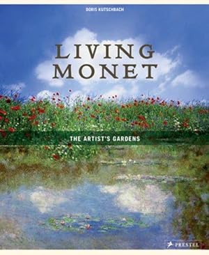 Bild des Verkufers fr Living Monet: The Artist's Gardens zum Verkauf von WeBuyBooks