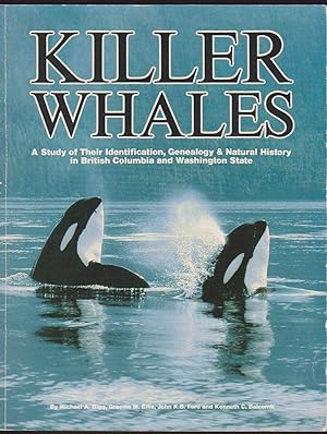 Image du vendeur pour KILLER WHALES A Study of Their Identification, Genealogy, and Natural History in British Columbia and Washington State mis en vente par Easton's Books, Inc.