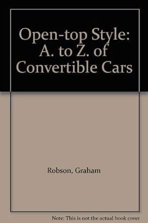 Seller image for Open-top Style: A. to Z. of Convertible Cars for sale by WeBuyBooks