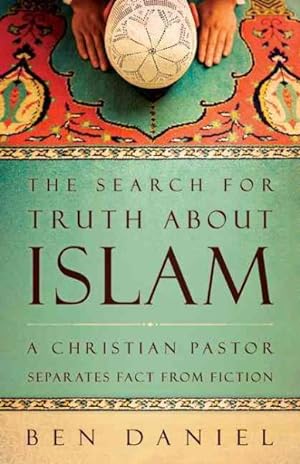 Seller image for Search for Truth About Islam : A Christian Pastor Separates Fact from Fiction for sale by GreatBookPricesUK