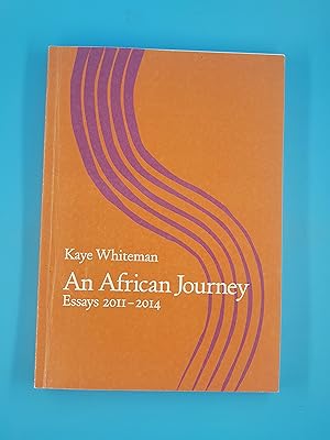 An African Journey - Essays 2011 - 2014