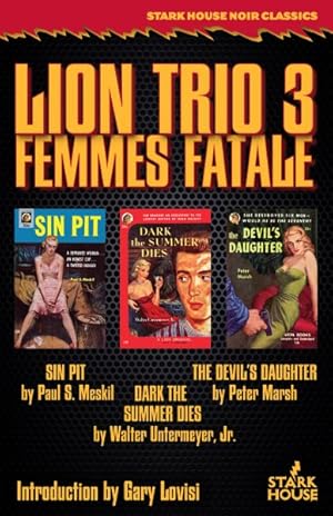 Seller image for Lion Trio 3 - Femme Fatale : Sin Pit / Dark the Summer Dies / the Devil?s Daughter for sale by GreatBookPrices