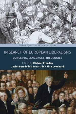 Imagen del vendedor de In Search of European Liberalisms : Concepts, Languages, Ideologies a la venta por GreatBookPrices