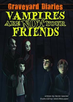 Seller image for Vampires Are Not Your Friends: Book 5: 05 (Graveyard Diaries) for sale by WeBuyBooks