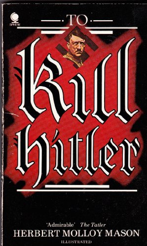 Bild des Verkufers fr To Kill Hitler zum Verkauf von WeBuyBooks
