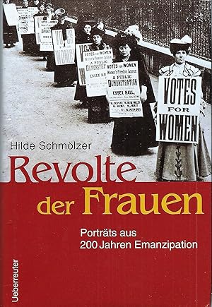 Bild des Verkufers fr Revolte der Frauen; Portrts aus 200 Jahren Emanzipation zum Verkauf von Bcherhandel-im-Netz/Versandantiquariat
