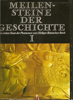 Seller image for Meilensteine der Geschichte. Band I.: Vom ersten Staat der Pharaonen zum Heiligen Rmischen Reich. for sale by Ant. Abrechnungs- und Forstservice ISHGW