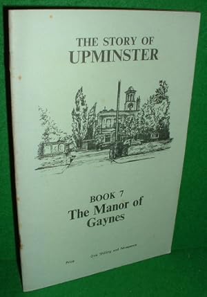 THE STORY OF UPMINSTER A Study of an Essex Village, BOOK 7 ,THE MANOR OF GAYNES