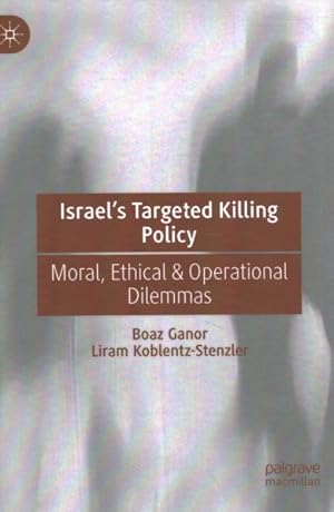 Immagine del venditore per Israels Targeted Killing Policy : Moral, Ethical & Operational Dilemmas venduto da GreatBookPricesUK
