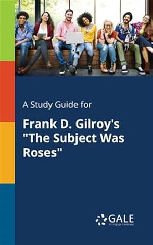 Imagen del vendedor de A Study Guide for Frank D. Gilroy's "The Subject Was Roses" a la venta por GreatBookPrices